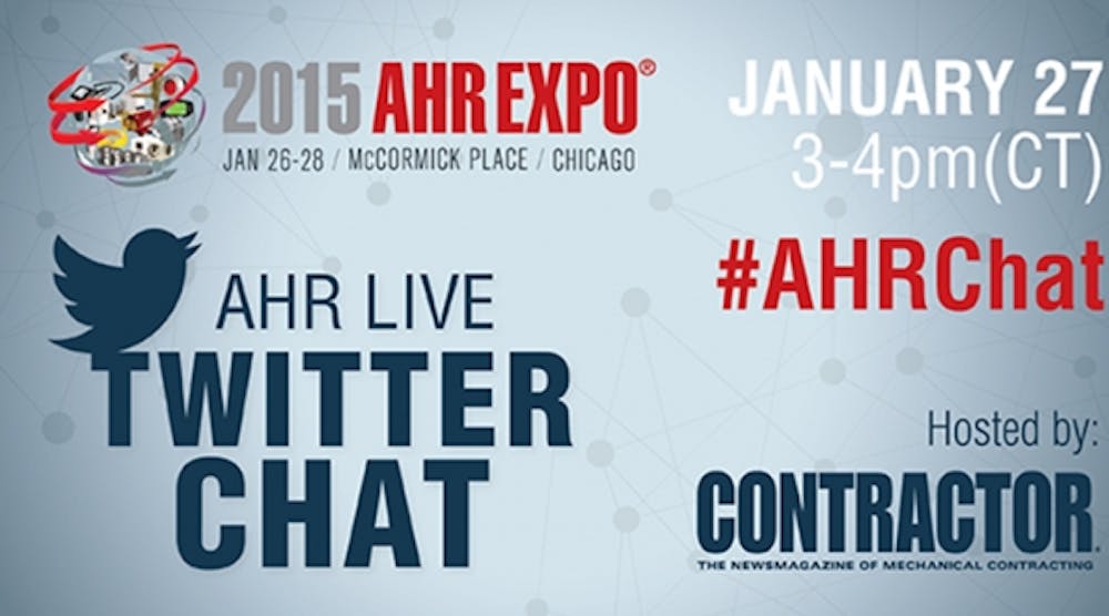 From 3 p.m. to 4 p.m. CST on Jan. 27, join a group of industry experts, including the editorial staff of Contractor Magazine, for a Tweet-up at the 2015 AHR Expo.