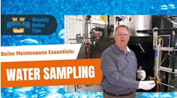 How to Take Accurate Water Samples from Your Boiler - Weekly Boiler Tip How to Take Accurate Water Samples from Your Boiler - Weekly Boiler Tip