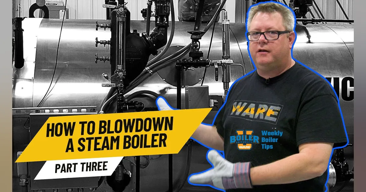 Steam Boiler Blowdown Procedure Part 3 | Contractor Magazine