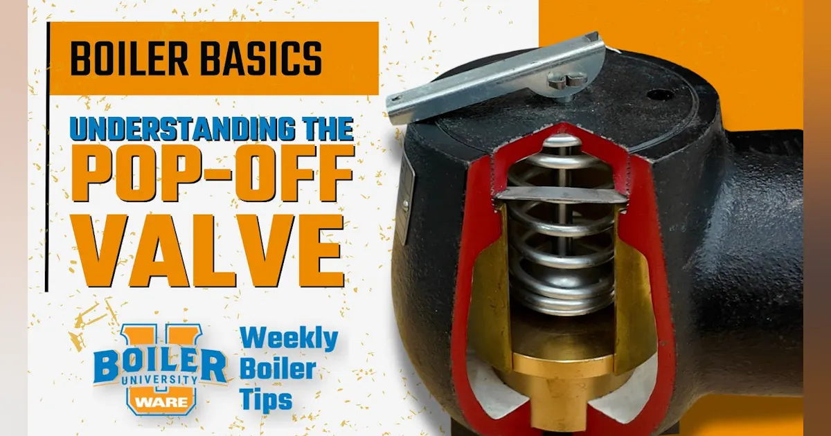 Boiler Safety Basics: Understanding the Pop-Off Valve | Contractor Magazine